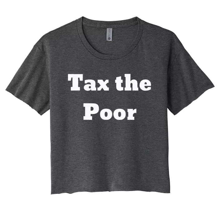 Tax The Poor Women's Crop Top Tee