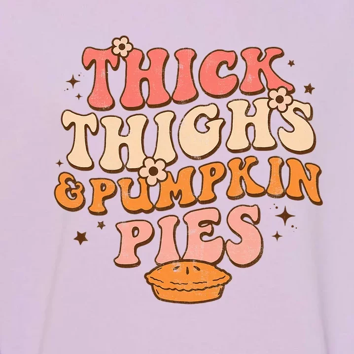 Thick Thighs Pumpkin Pies Autumn Thanksgiving Groovy Retro Garment-Dyed Sweatshirt