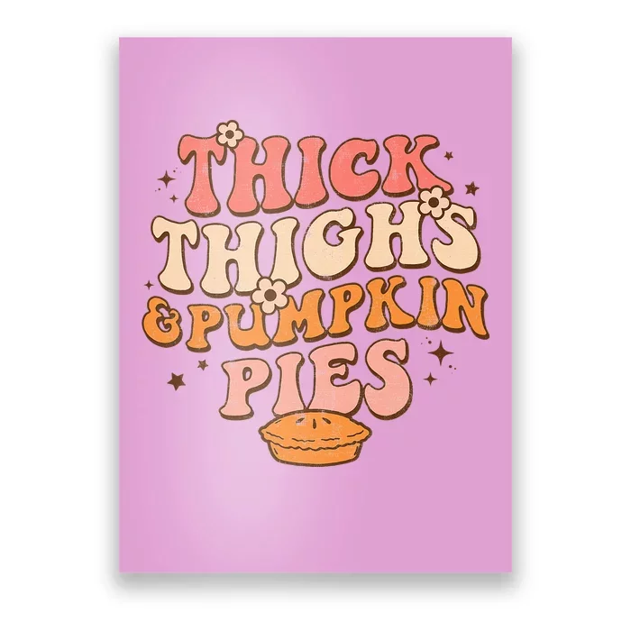 Thick Thighs Pumpkin Pies Autumn Thanksgiving Groovy Retro Poster