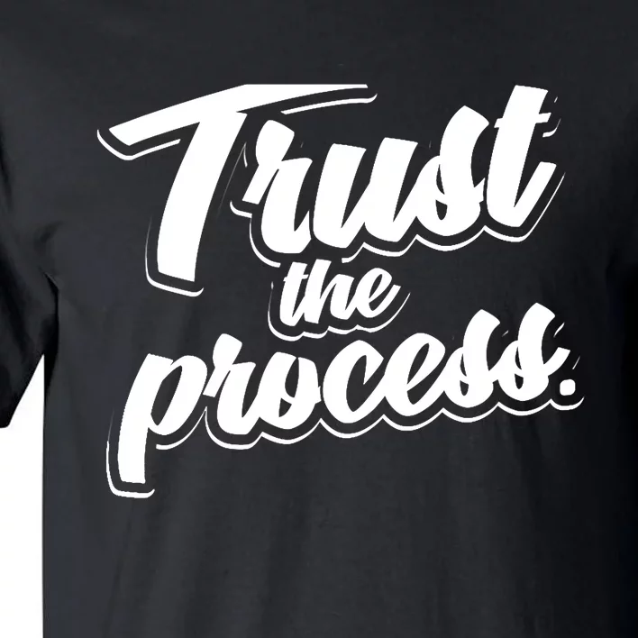 Trust The Process Motivational Quote Workout Gym Tall T-Shirt