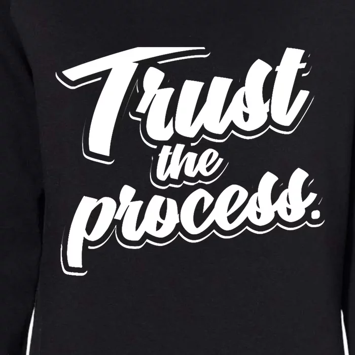 Trust The Process Motivational Quote Workout Gym Womens California Wash Sweatshirt