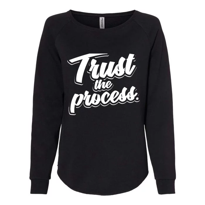 Trust The Process Motivational Quote Workout Gym Womens California Wash Sweatshirt