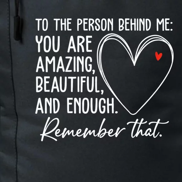 To The Person Behind Me You Are Amazing Beautiful Heart Love Gift Daily Commute Backpack