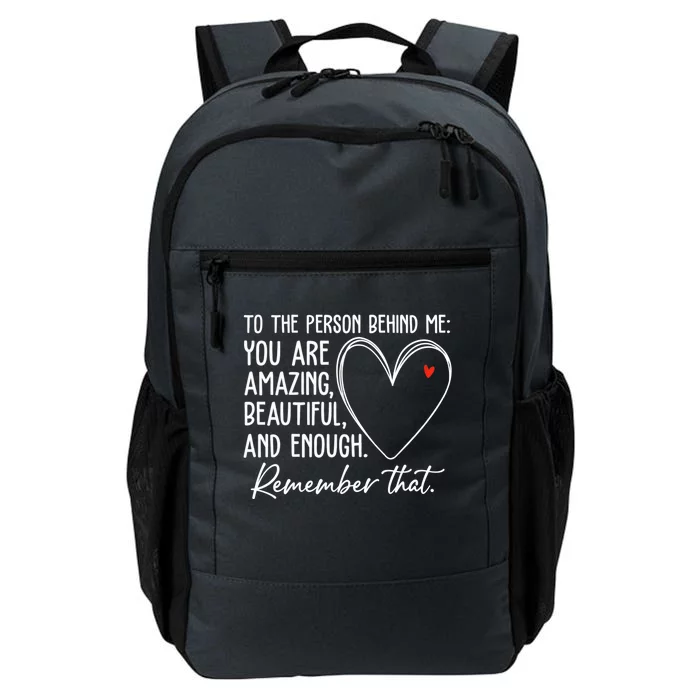 To The Person Behind Me You Are Amazing Beautiful Heart Love Gift Daily Commute Backpack