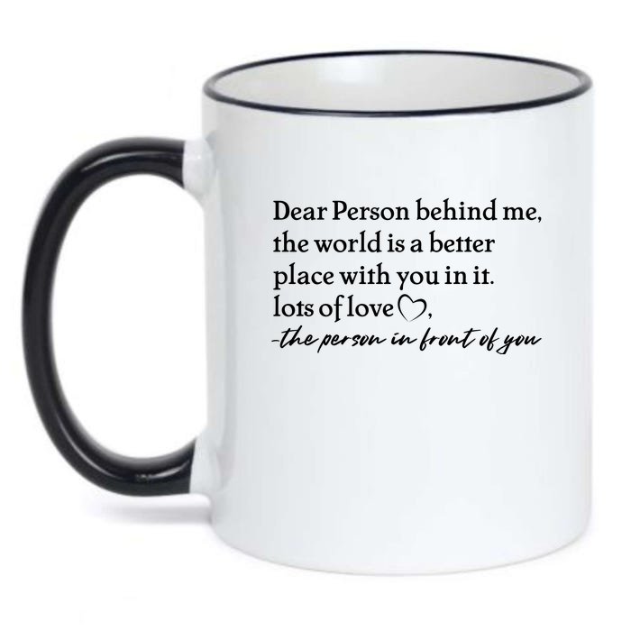 To The Person Behind Me Dear Person Behind Me You Matter Back Only Front & Back Black Color Changing Mug