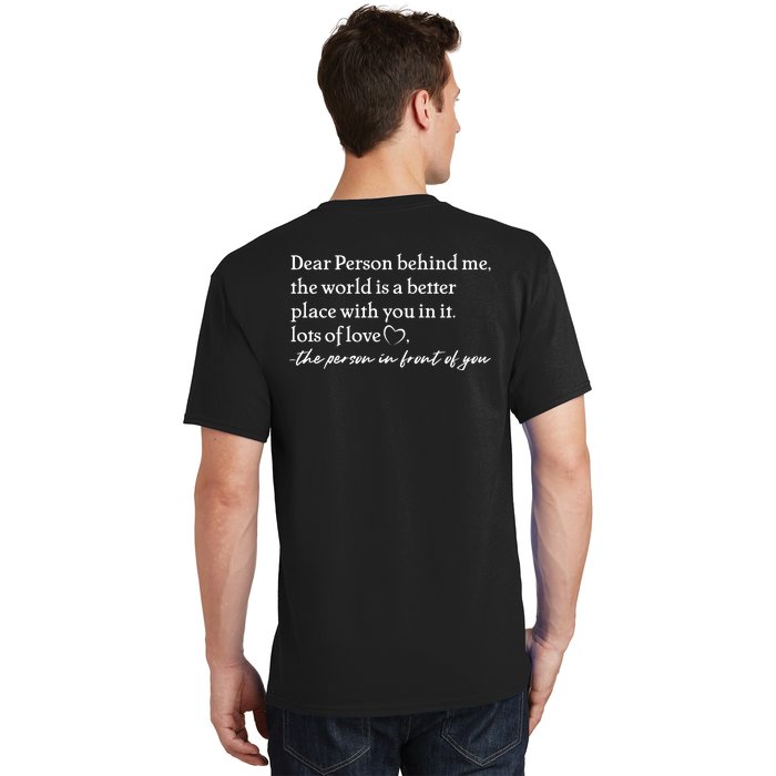 To The Person Behind Me Dear Person Behind Me You Matter Back Only Back Print T-Shirt