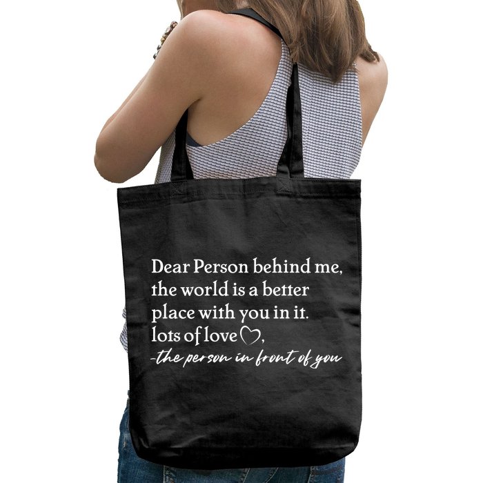 To The Person Behind Me Dear Person Behind Me You Matter Back Only Front & Back Tote Bag