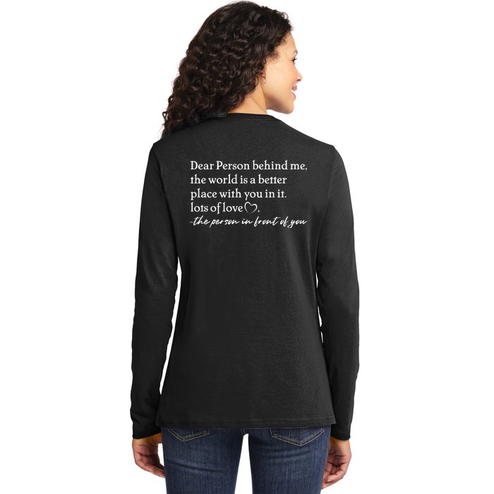 To The Person Behind Me Dear Person Behind Me You Matter Back Only Back Print Ladies Long Sleeve Shirt