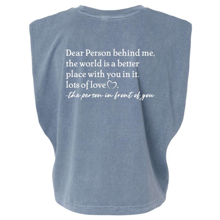 To The Person Behind Me Dear Person Behind Me You Matter Back Only Front & Back Garment-Dyed Women's Muscle Tee