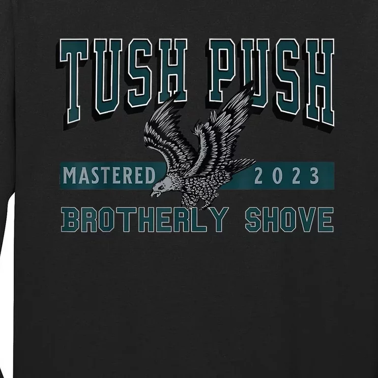 The Tush Push Eagles Brotherly Shove Tall Long Sleeve T-Shirt