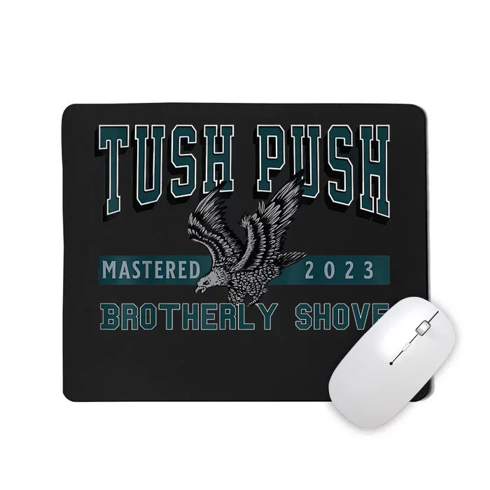 The Tush Push Eagles Brotherly Shove Mousepad