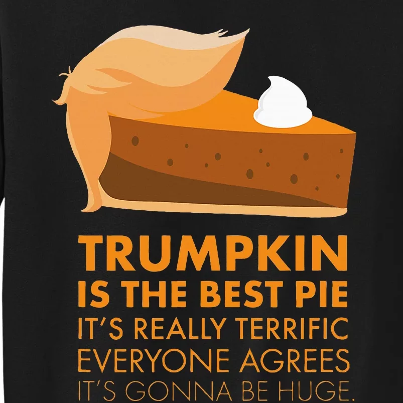 Trump T Pumpkin Pie Thanksgiving Fall Tall Sweatshirt