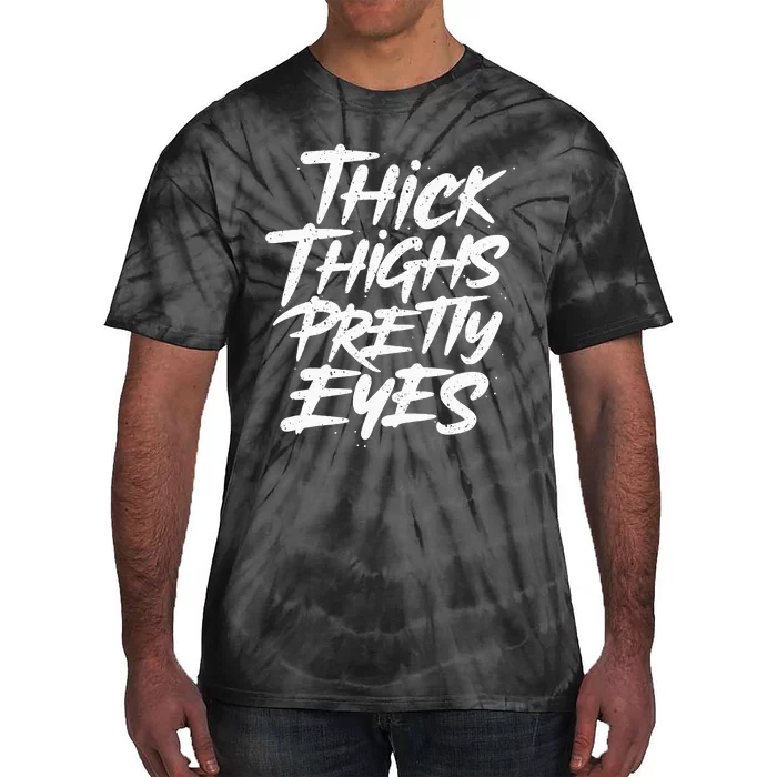 Thick Thighs Pretty Eyes Big Gym Fitness Tie-Dye T-Shirt