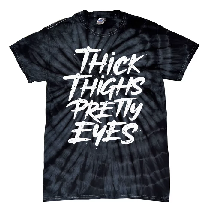 Thick Thighs Pretty Eyes Big Gym Fitness Tie-Dye T-Shirt