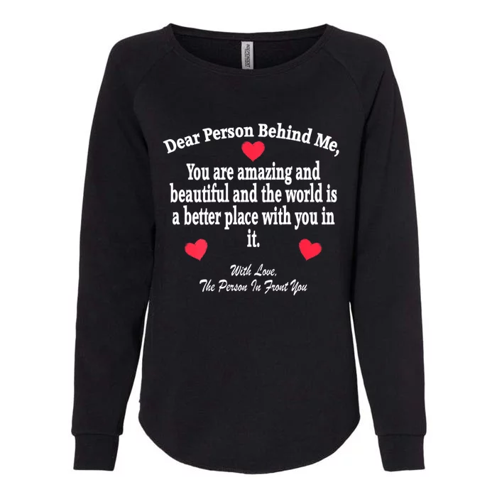 To The Person Behind Me You Amazing Beautiful And Enough Womens California Wash Sweatshirt