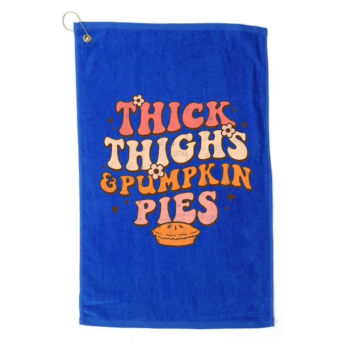 Thick Thighs Pumpkin Pies Autumn Thanksgiving Groovy Retro Gift Platinum Collection Golf Towel