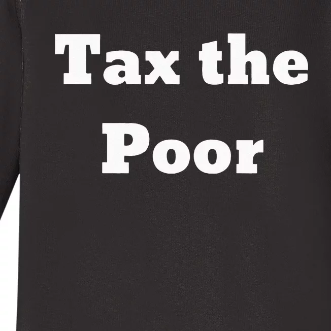 Tax The Poor Baby Long Sleeve Bodysuit