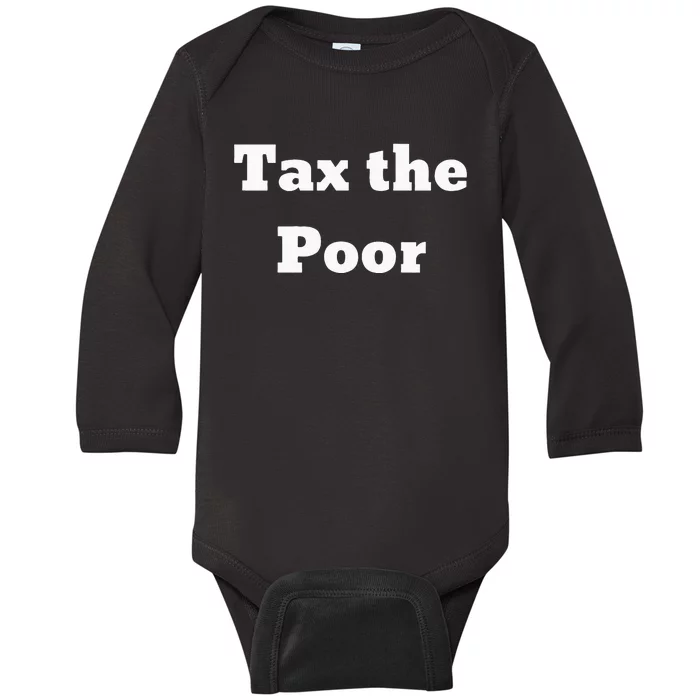 Tax The Poor Baby Long Sleeve Bodysuit