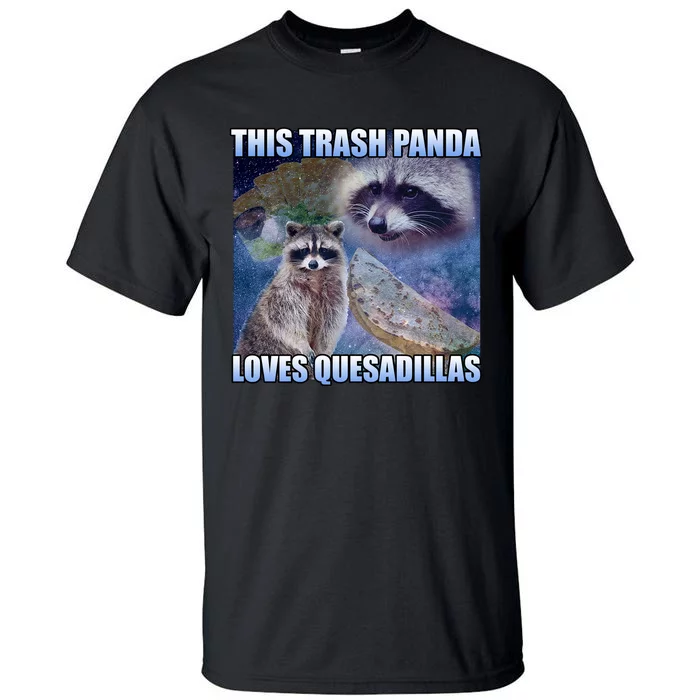 This Trash Panda Loves Quesadillas Tall T-Shirt