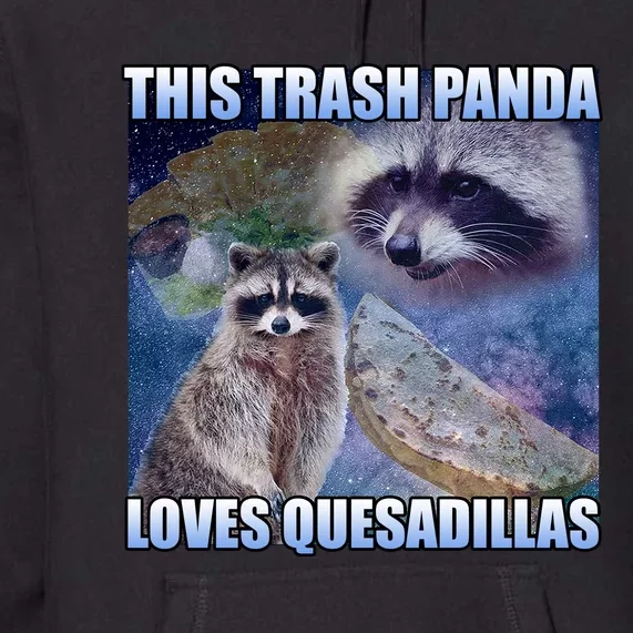 This Trash Panda Loves Quesadillas Premium Hoodie