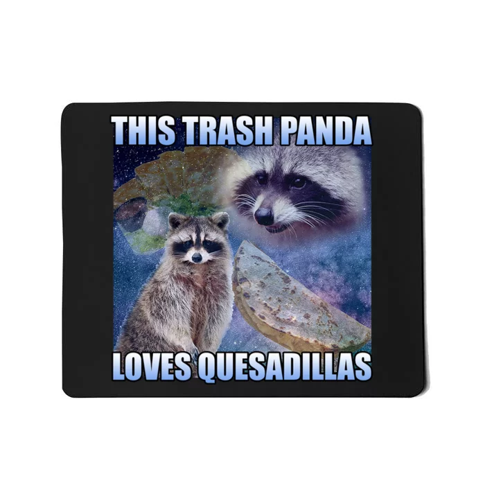 This Trash Panda Loves Quesadillas Mousepad