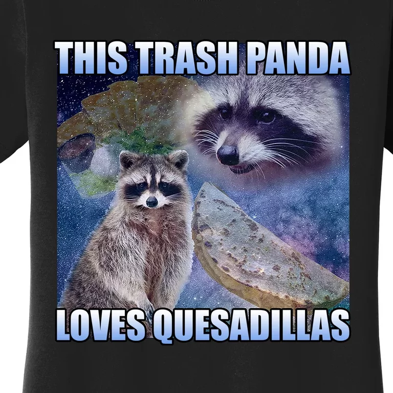 This Trash Panda Loves Quesadillas Women's T-Shirt