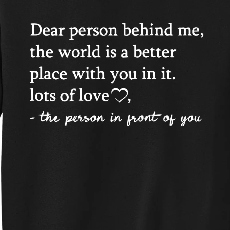 To The Person Behind Me Dear Person Behind Me You Matter Sweatshirt