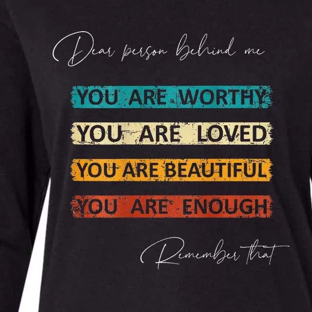 To The Person Behind Me You Are Amazing Beautiful And Enough Womens Cotton Relaxed Long Sleeve T-Shirt