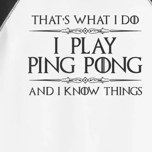 Table Tennis Player I Play Ping Pong & I Know Things Toddler Fine Jersey T-Shirt