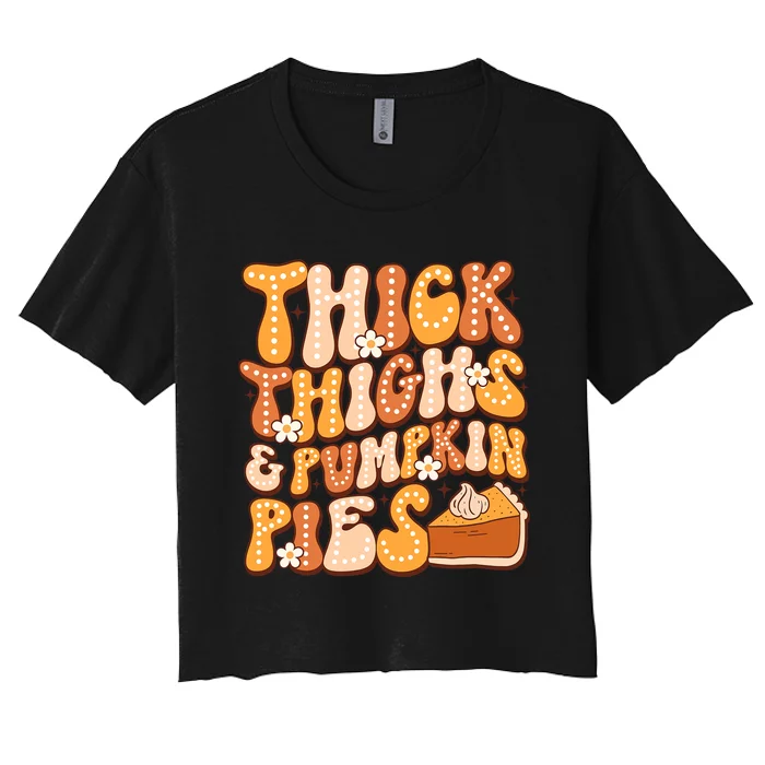 Thick Thighs & Pumpkin Pies Thanksgiving Fall Matching Women's Crop Top Tee