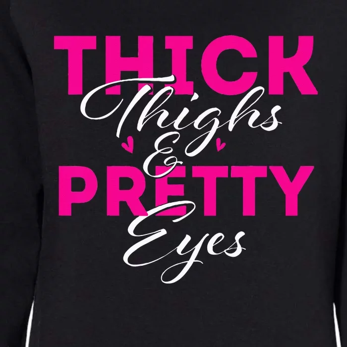 Thick Thighs & Pretty Eyes Workout Fitness Womens California Wash Sweatshirt