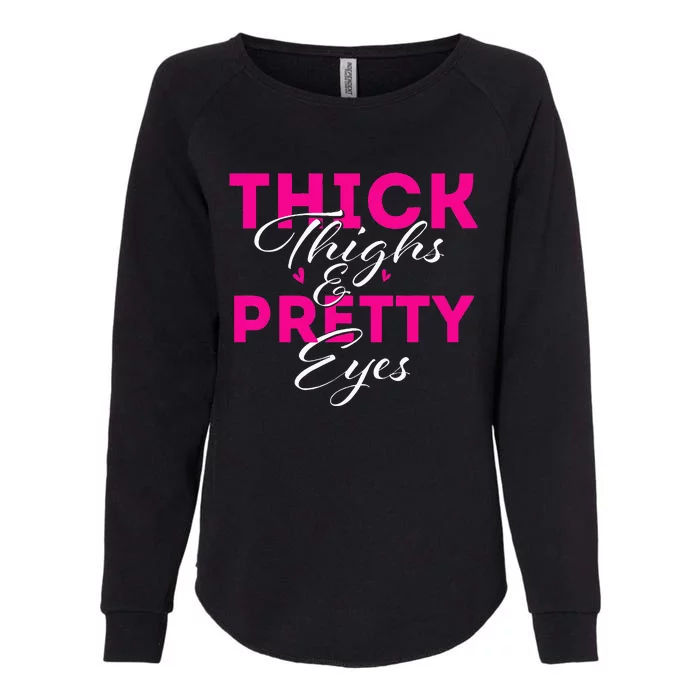 Thick Thighs & Pretty Eyes Workout Fitness Womens California Wash Sweatshirt