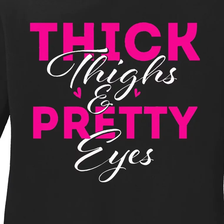 Thick Thighs & Pretty Eyes Workout Fitness Ladies Long Sleeve Shirt