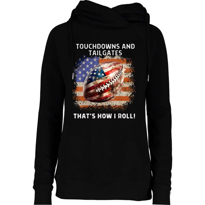 Touchdowns Tailgate Patriotic Football 4th Of July Usa American Flag How I Roll Womens Funnel Neck Pullover Hood