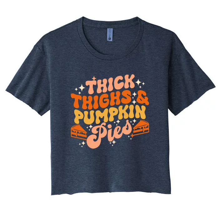 Thick Thighs Pumpkin Pies Autumn Thanksgiving Groovy Retro Women's Crop Top Tee