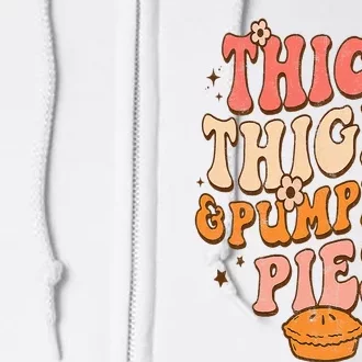 Thick Thighs Pumpkin Pies Autumn Thanksgiving Full Zip Hoodie