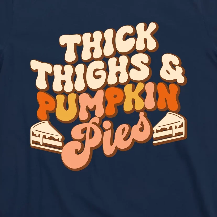 Thick Thighs Pumpkin Pies Autumn Thanksgiving Groovy Retro T-Shirt