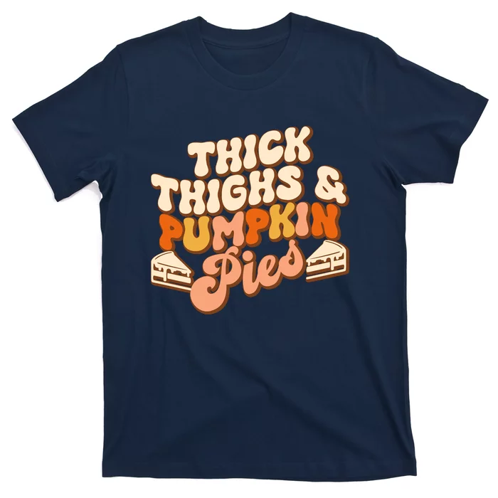 Thick Thighs Pumpkin Pies Autumn Thanksgiving Groovy Retro T-Shirt