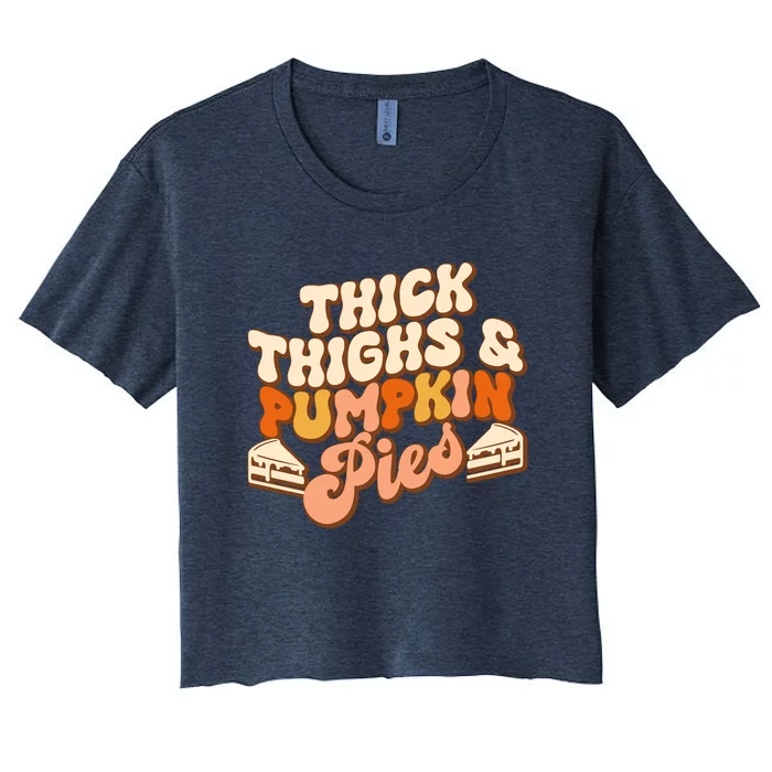 Thick Thighs Pumpkin Pies Autumn Thanksgiving Groovy Retro Women's Crop Top Tee