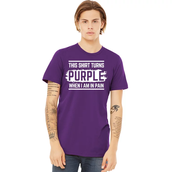 This Turns Purple When I Am In Pain - Chronic Illness Premium T-Shirt