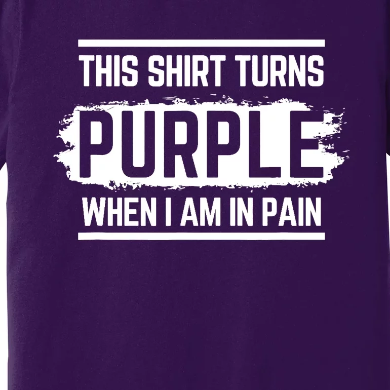 This Turns Purple When I Am In Pain - Chronic Illness Premium T-Shirt