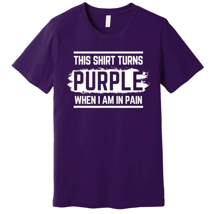 This Turns Purple When I Am In Pain - Chronic Illness Premium T-Shirt