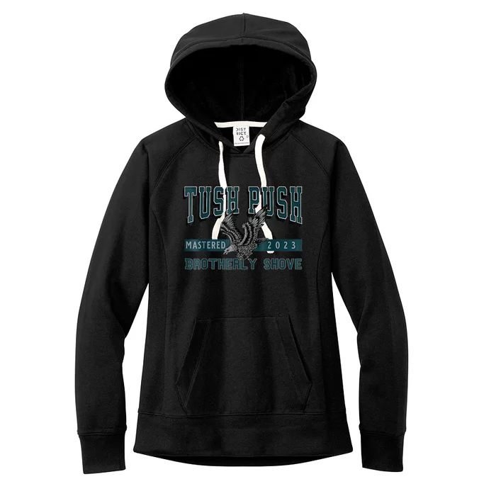 The Tush Push Eagles Brotherly Shove Women's Fleece Hoodie