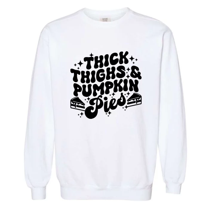 Thick Thighs Pumpkin Pies Autumn Thanksgiving Groovy Retro Garment-Dyed Sweatshirt