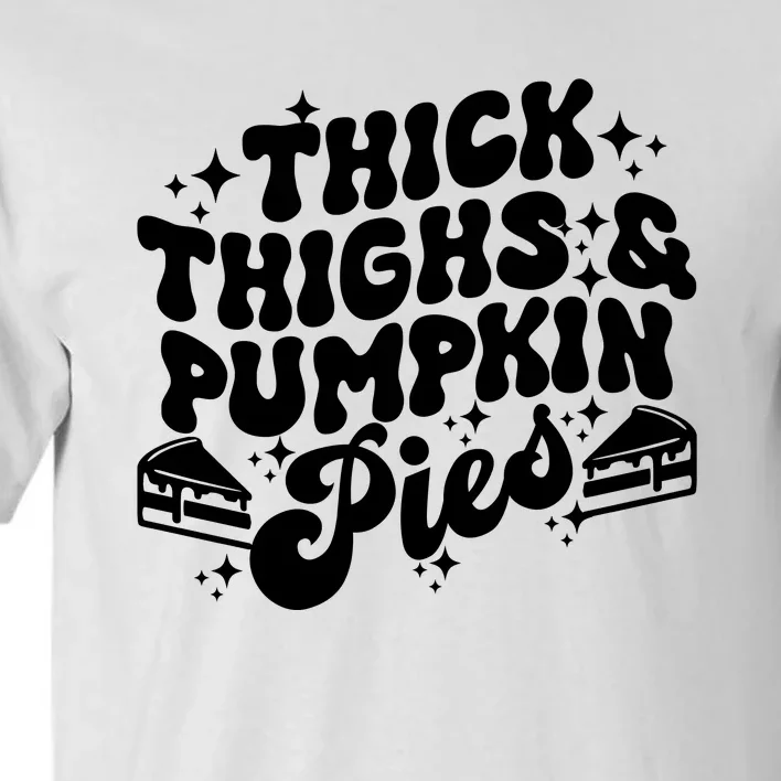 Thick Thighs Pumpkin Pies Autumn Thanksgiving Groovy Retro Tall T-Shirt