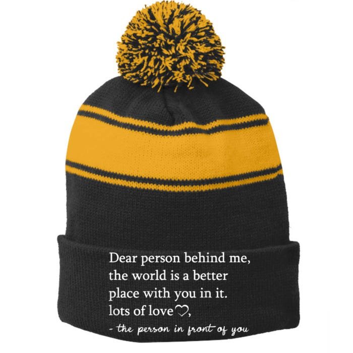 To The Person Behind Me, Dear Person Behind Me You Matter Front & Back Stripe Pom Pom Beanie