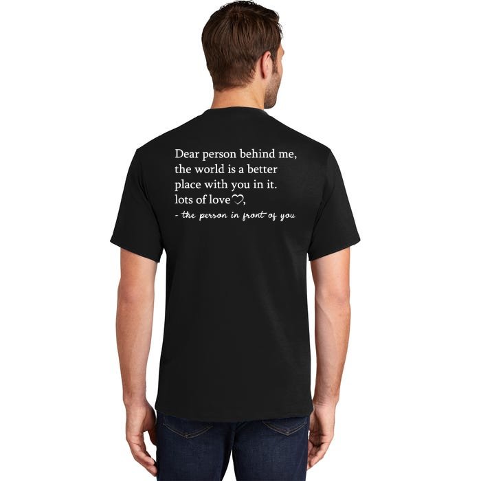 To The Person Behind Me, Dear Person Behind Me You Matter Back Print Tall T-Shirt