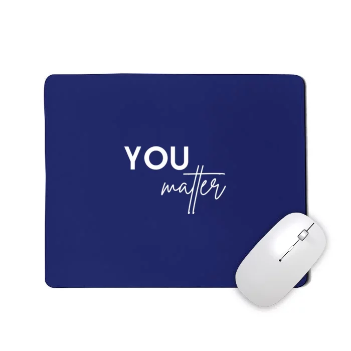 To The Person Behind Me You Are Amazing Beautiful And Enough Mousepad