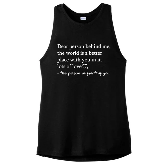 To The Person Behind Me Dear Person Behind Me You Matter Ladies Tri-Blend Wicking Tank