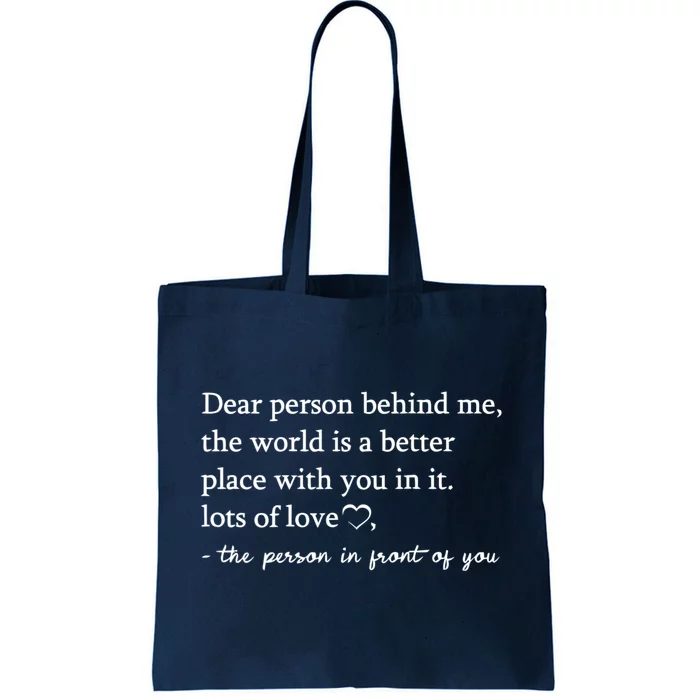 To The Person Behind Me Dear Person Behind Me You Matter Tote Bag